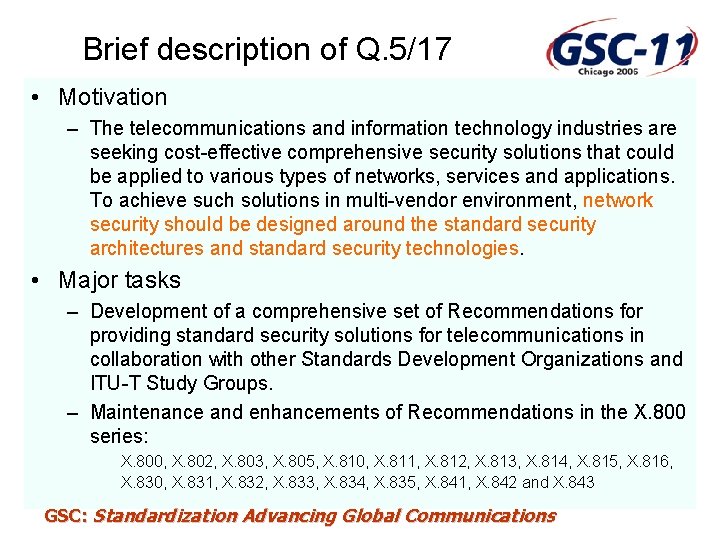 Brief description of Q. 5/17 • Motivation – The telecommunications and information technology industries