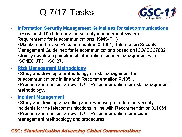 Q. 7/17 Tasks • Information Security Management Guidelines for telecommunications (Existing X. 1051, Information