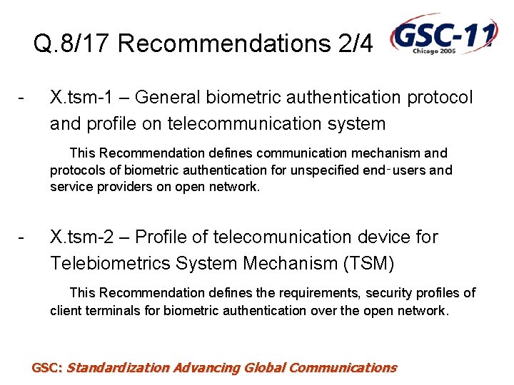 Q. 8/17 Recommendations 2/4 - X. tsm-1 – General biometric authentication protocol and profile