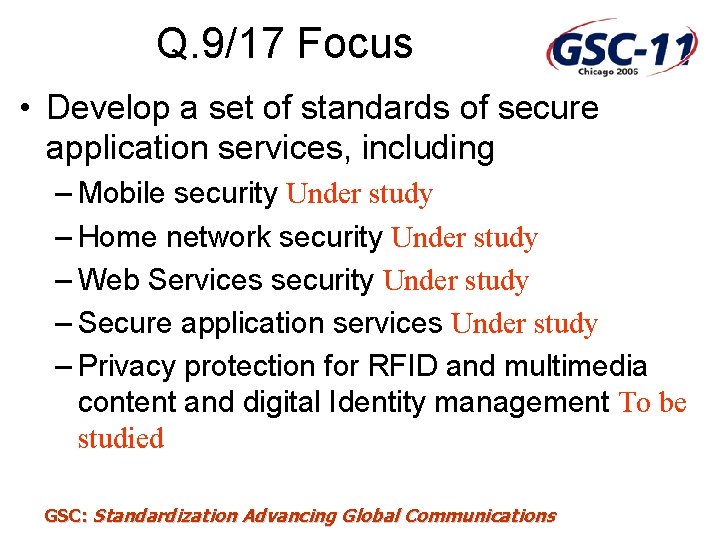 Q. 9/17 Focus • Develop a set of standards of secure application services, including