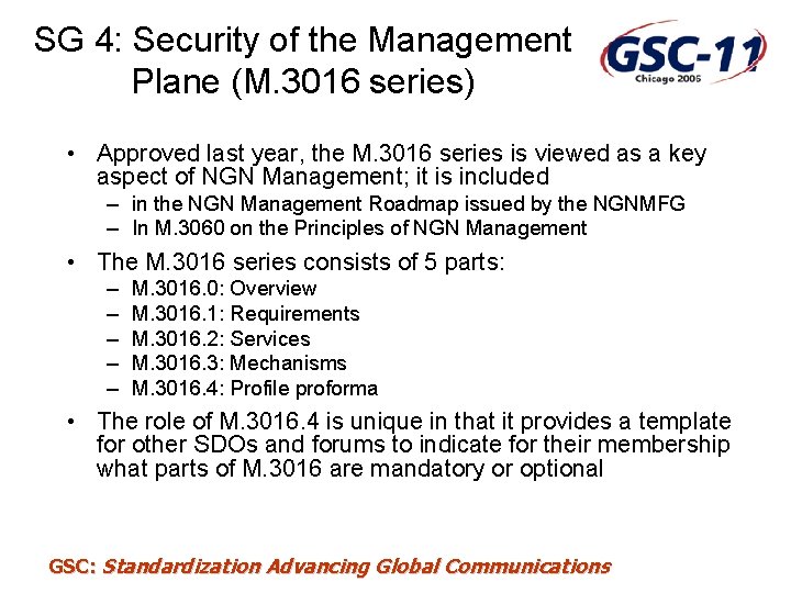SG 4: Security of the Management Plane (M. 3016 series) • Approved last year,