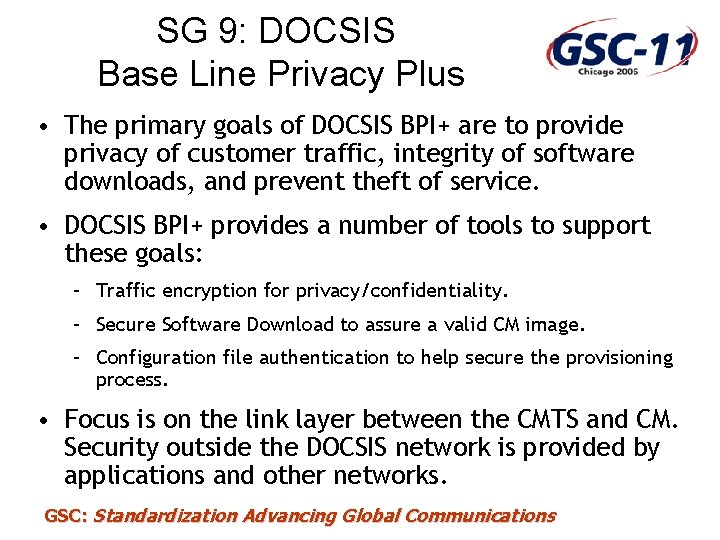 SG 9: DOCSIS Base Line Privacy Plus • The primary goals of DOCSIS BPI+