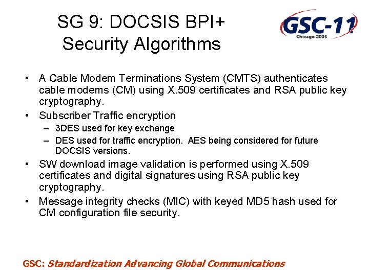 SG 9: DOCSIS BPI+ Security Algorithms • A Cable Modem Terminations System (CMTS) authenticates