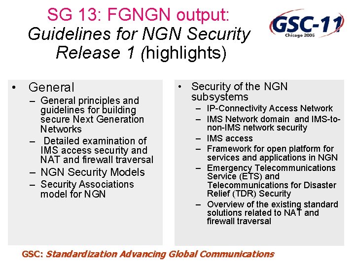 SG 13: FGNGN output: Guidelines for NGN Security Release 1 (highlights) • General –