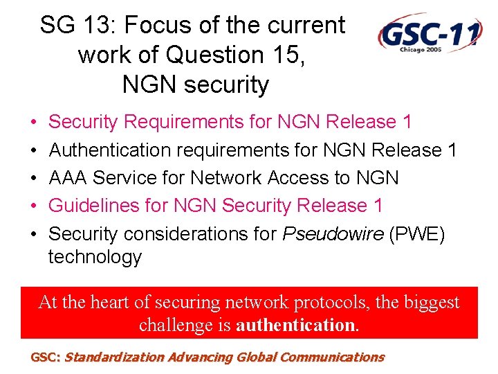 SG 13: Focus of the current work of Question 15, NGN security • •