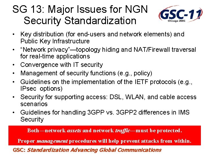 SG 13: Major Issues for NGN Security Standardization • Key distribution (for end-users and