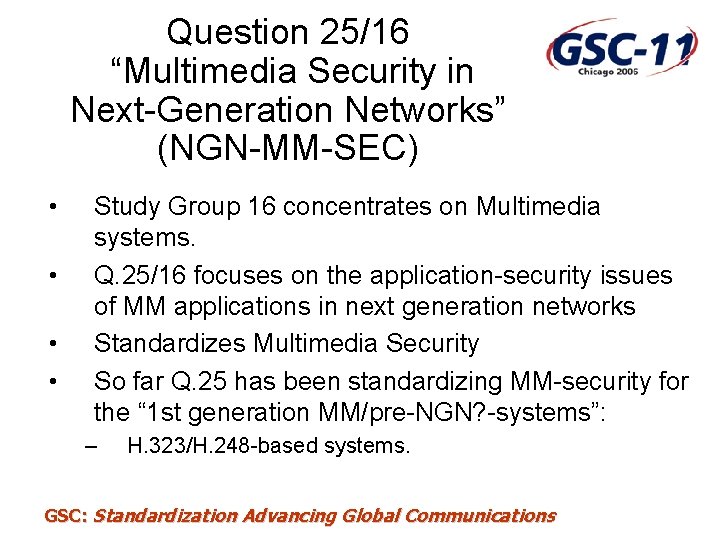 Question 25/16 “Multimedia Security in Next-Generation Networks” (NGN-MM-SEC) • • Study Group 16 concentrates