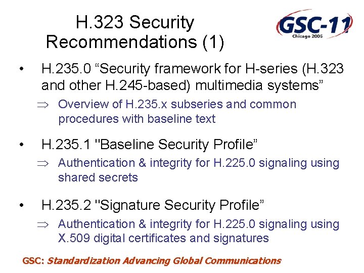 H. 323 Security Recommendations (1) • H. 235. 0 “Security framework for H-series (H.