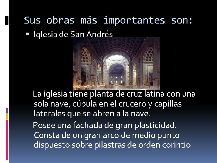 Sus obras más importantes son: Iglesia de San Andrés La iglesia tiene planta de