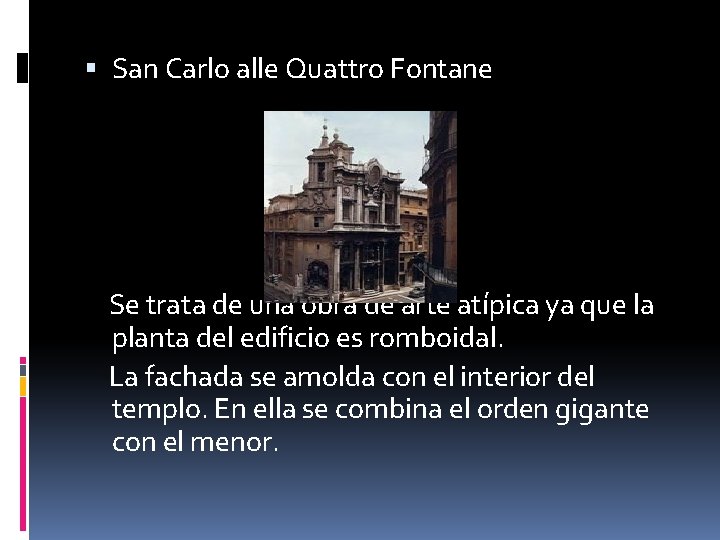  San Carlo alle Quattro Fontane Se trata de una obra de arte atípica