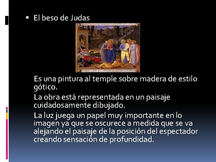  El beso de Judas Es una pintura al temple sobre madera de estilo