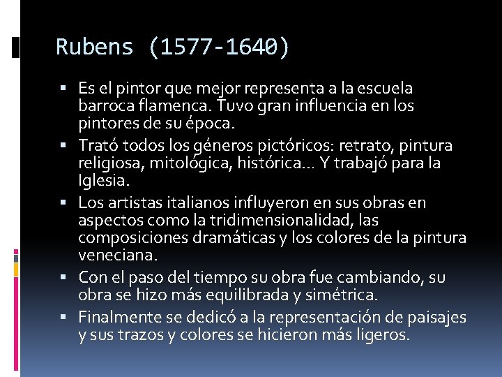 Rubens (1577 -1640) Es el pintor que mejor representa a la escuela barroca flamenca.