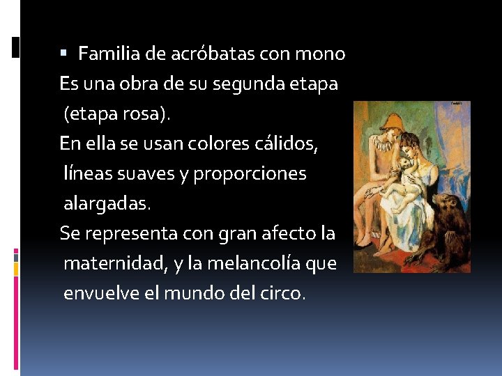  Familia de acróbatas con mono Es una obra de su segunda etapa (etapa