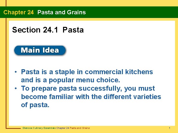 Chapter 24 Pasta and Grains Section 24. 1 Pasta • Pasta is a staple