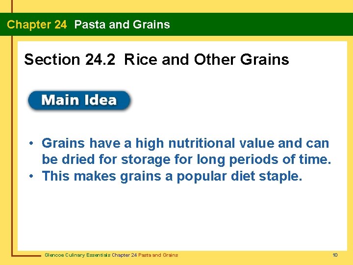 Chapter 24 Pasta and Grains Section 24. 2 Rice and Other Grains • Grains