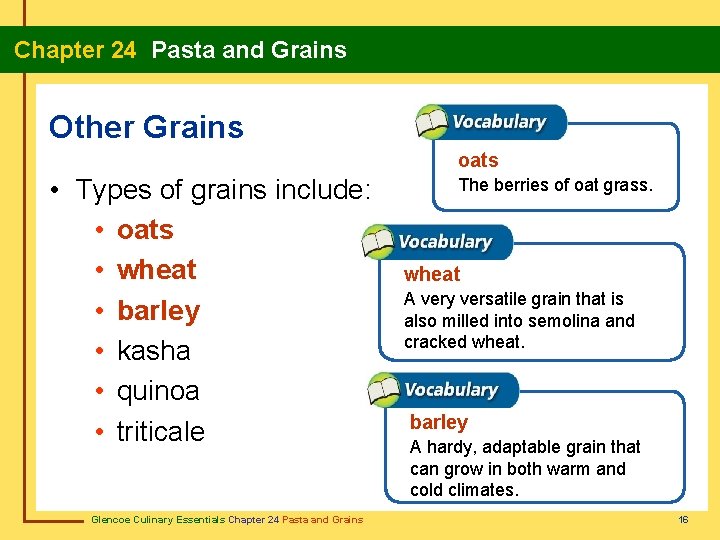 Chapter 24 Pasta and Grains Other Grains oats • Types of grains include: •