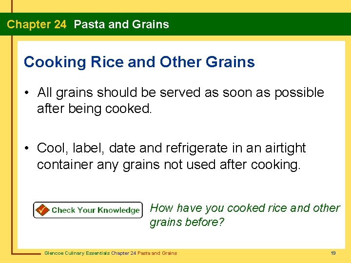 Chapter 24 Pasta and Grains Cooking Rice and Other Grains • All grains should