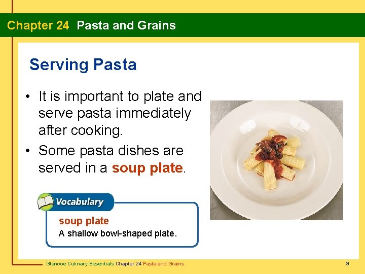 Chapter 24 Pasta and Grains Serving Pasta • It is important to plate and