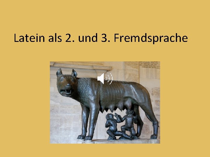 Latein als 2. und 3. Fremdsprache 