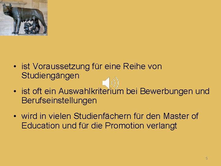  • ist Voraussetzung für eine Reihe von Studiengängen • ist oft ein Auswahlkriterium