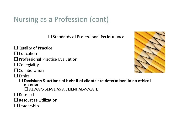 Nursing as a Profession (cont) � Standards of Professional Performance � Quality of Practice