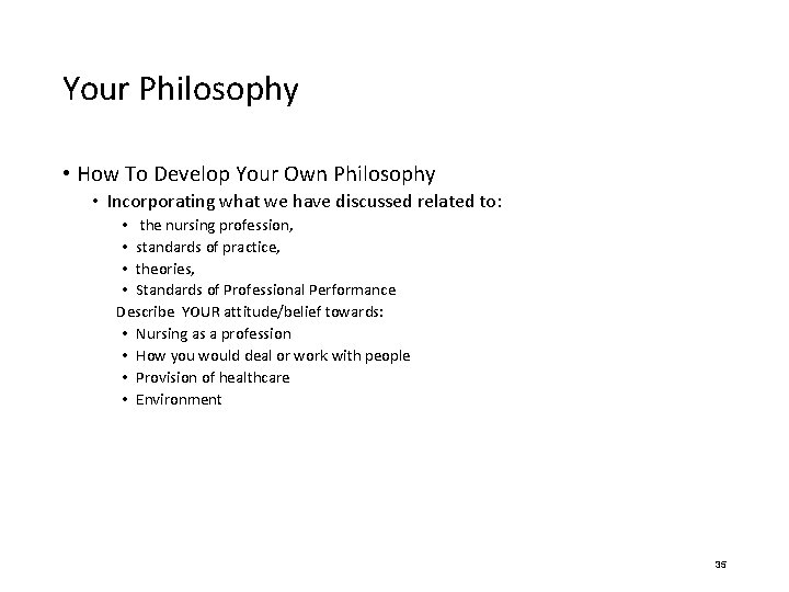 Your Philosophy • How To Develop Your Own Philosophy • Incorporating what we have