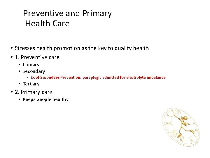 Preventive and Primary Health Care • Stresses health promotion as the key to quality