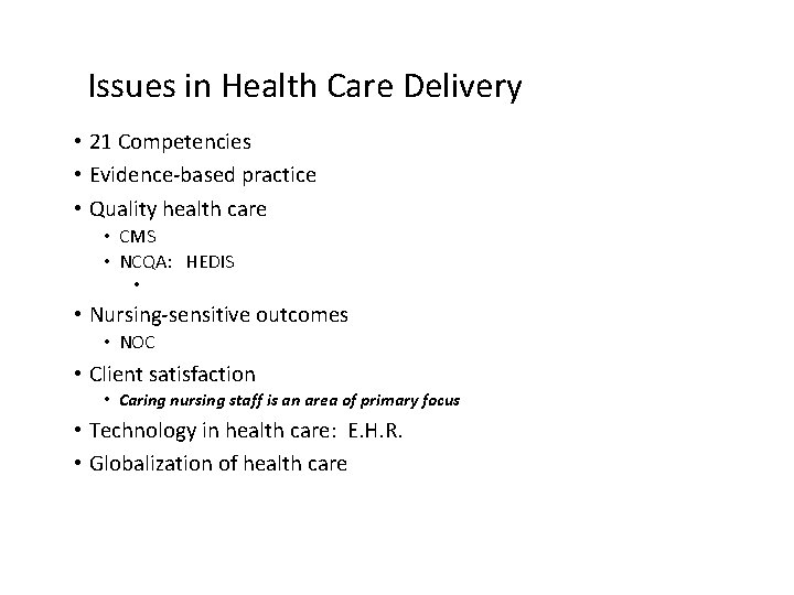 Issues in Health Care Delivery • 21 Competencies • Evidence-based practice • Quality health