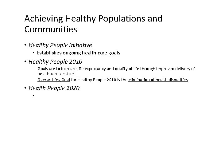 Achieving Healthy Populations and Communities • Healthy People Initiative • Establishes ongoing health care