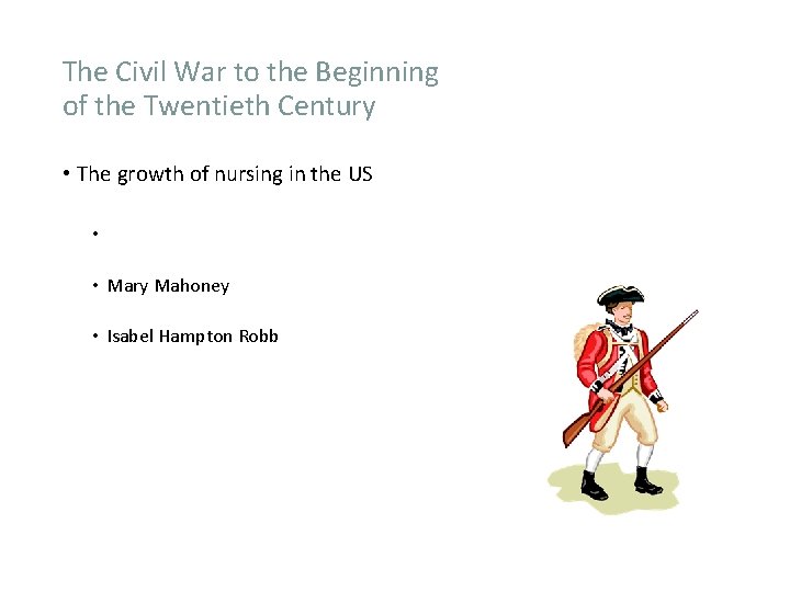 The Civil War to the Beginning of the Twentieth Century • The growth of