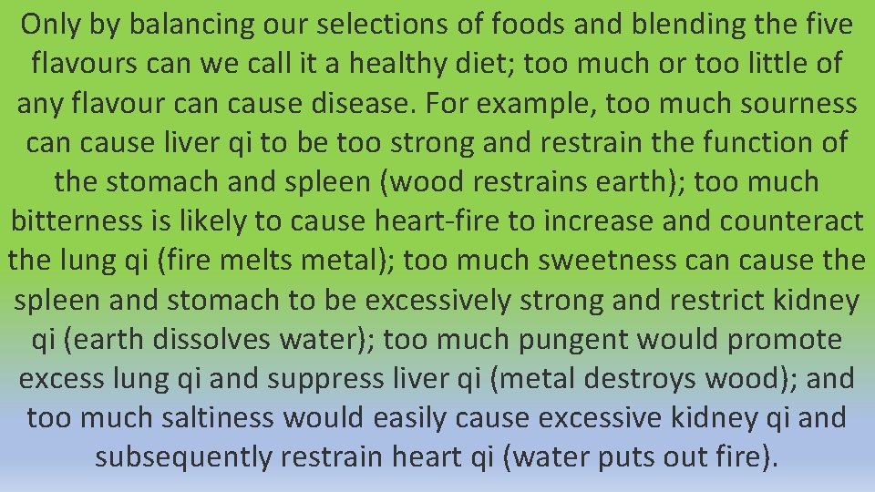Only by balancing our selections of foods and blending the five flavours can we