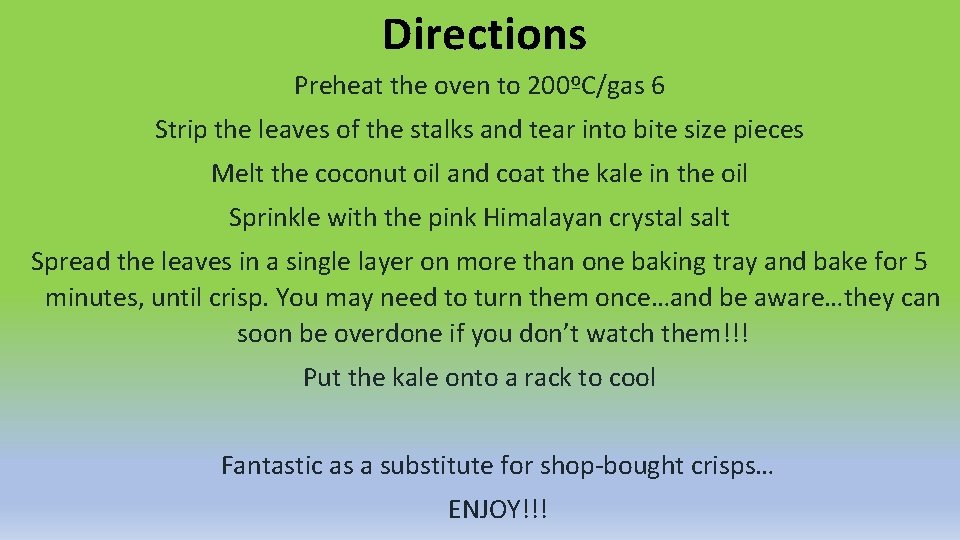 Directions Preheat the oven to 200ºC/gas 6 Strip the leaves of the stalks and