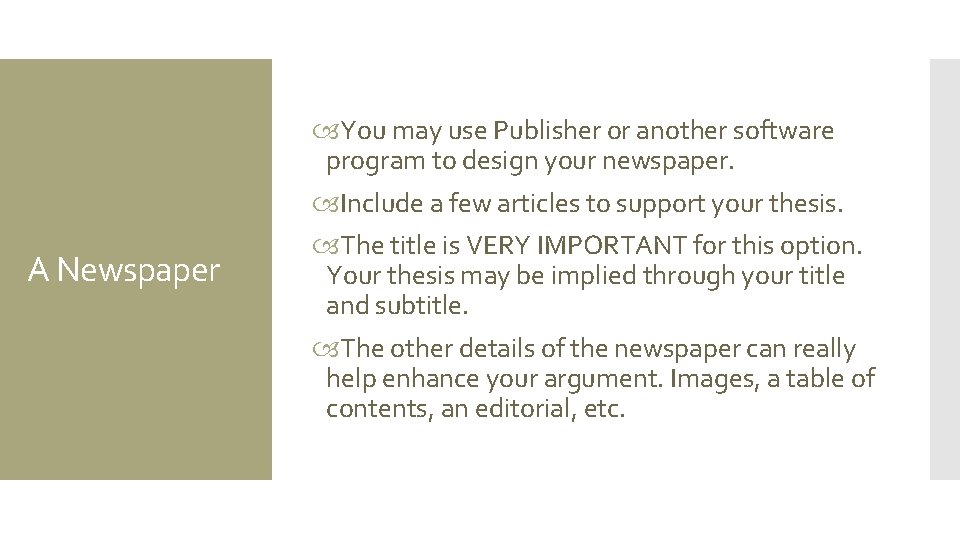 A Newspaper You may use Publisher or another software program to design your newspaper. A Newspaper You may use Publisher or another software program to design your newspaper.