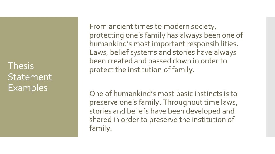 Thesis Statement Examples From ancient times to modern society, protecting one’s family has always Thesis Statement Examples From ancient times to modern society, protecting one’s family has always