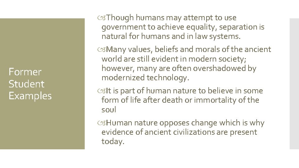 Former Student Examples Though humans may attempt to use government to achieve equality, separation Former Student Examples Though humans may attempt to use government to achieve equality, separation