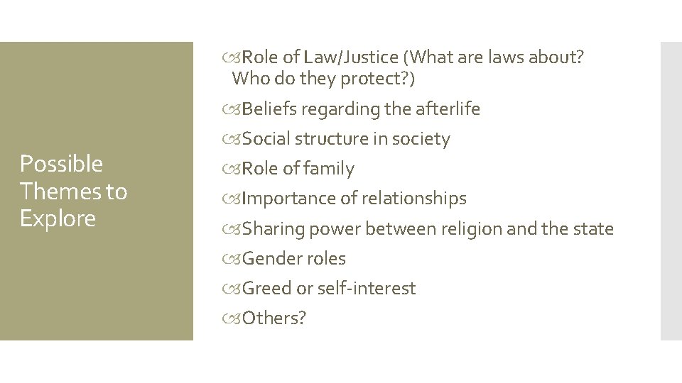 Possible Themes to Explore Role of Law/Justice (What are laws about? Who do they Possible Themes to Explore Role of Law/Justice (What are laws about? Who do they
