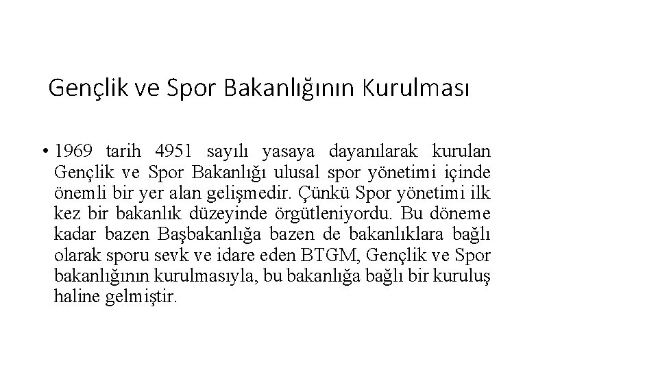 Gençlik ve Spor Bakanlığının Kurulması • 1969 tarih 4951 sayılı yasaya dayanılarak kurulan Gençlik