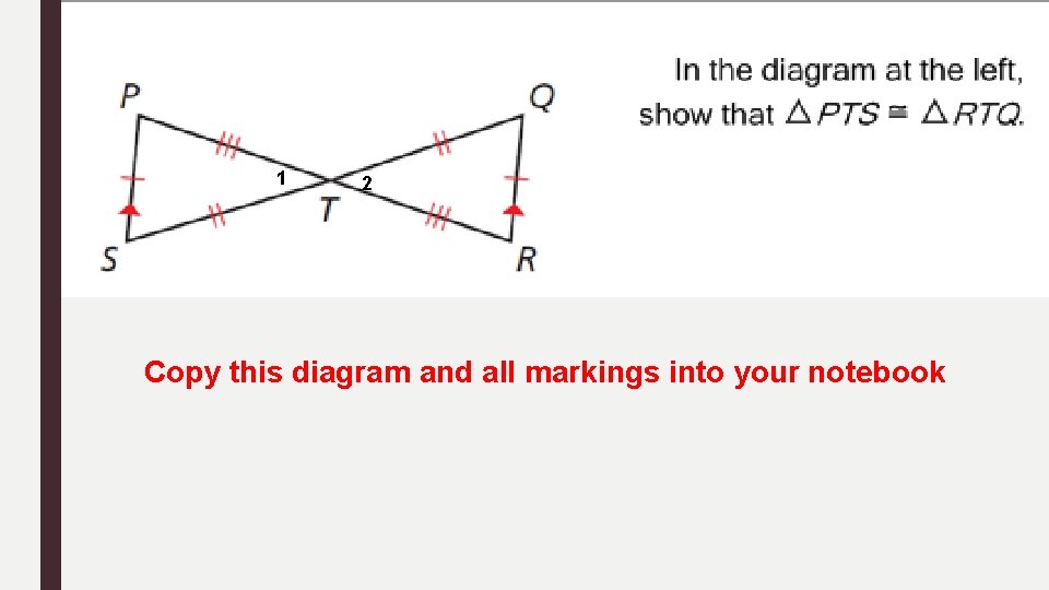 1 2 Copy this diagram and all markings into your notebook 
