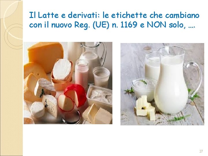 Il Latte e derivati: le etichette che cambiano con il nuovo Reg. (UE) n.