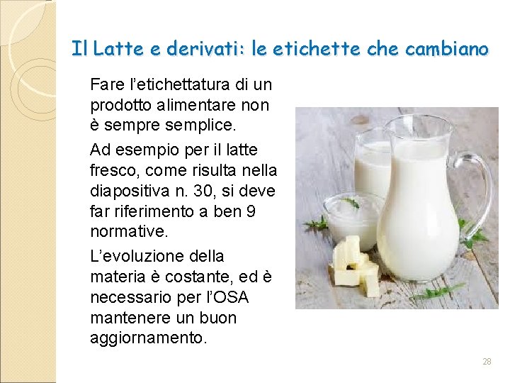 Il Latte e derivati: le etichette che cambiano Fare l’etichettatura di un prodotto alimentare