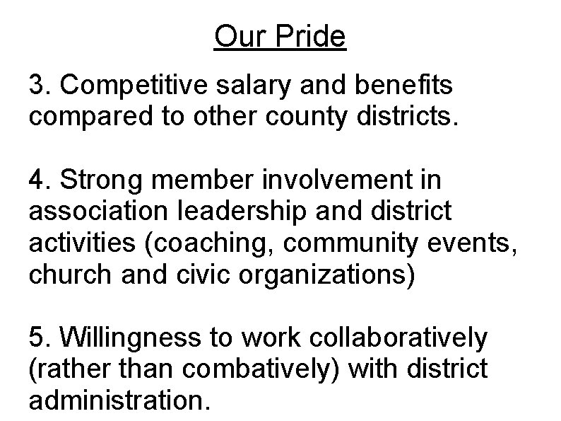 Our Pride 3. Competitive salary and benefits compared to other county districts. 4. Strong