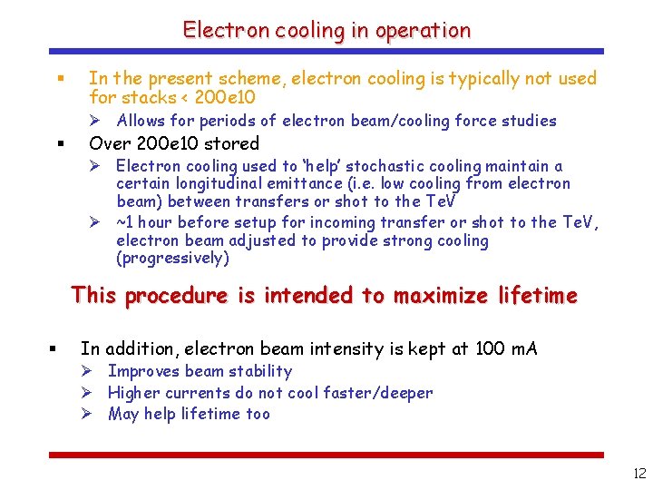 Electron cooling in operation § In the present scheme, electron cooling is typically not
