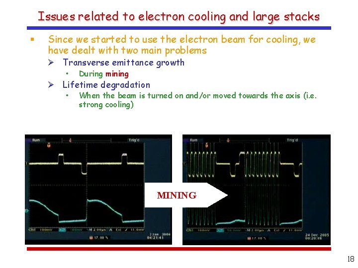 Issues related to electron cooling and large stacks § Since we started to use