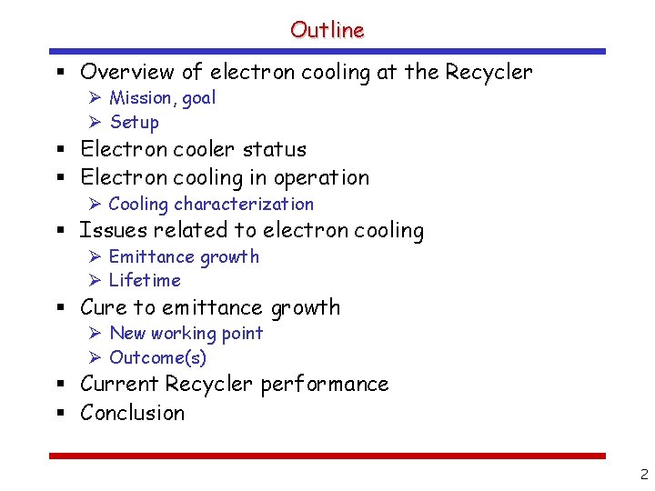 Outline § Overview of electron cooling at the Recycler Ø Mission, goal Ø Setup
