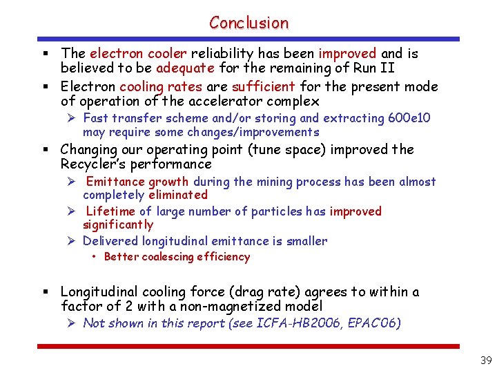 Conclusion § The electron cooler reliability has been improved and is believed to be