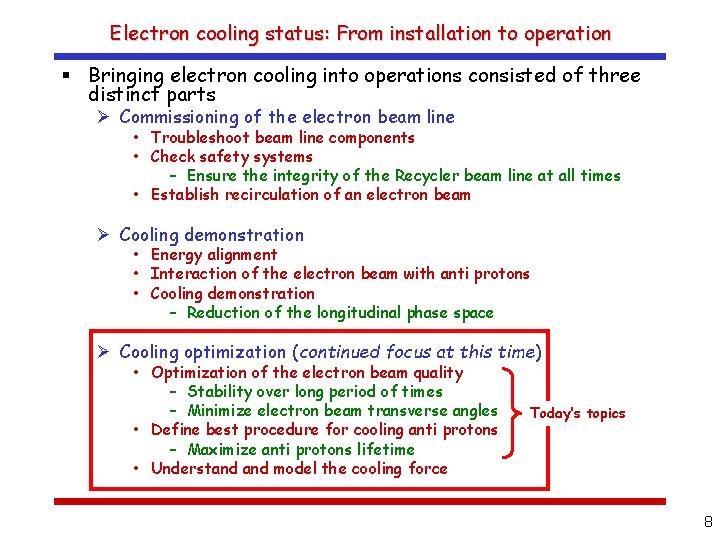 Electron cooling status: From installation to operation § Bringing electron cooling into operations consisted