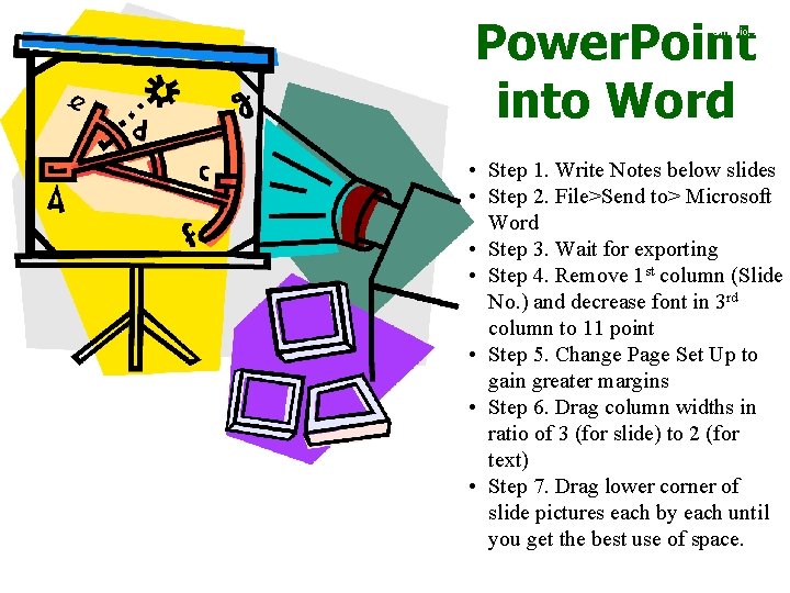 Power. Point into Word © Queen’s Printer for Ontario, 2003 • Step 1. Write