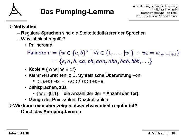 Das Pumping-Lemma Albert-Ludwigs-Universität Freiburg Institut für Informatik Rechnernetze und Telematik Prof. Dr. Christian Schindelhauer