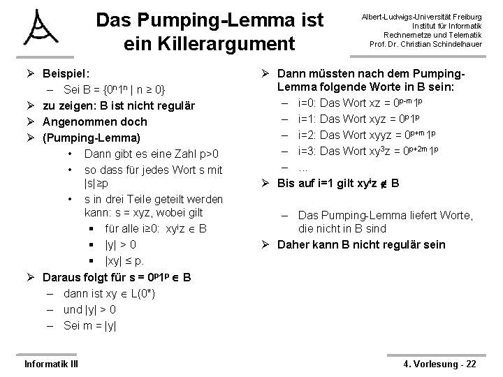 Das Pumping-Lemma ist ein Killerargument Ø Beispiel: – Sei B = {0 n 1