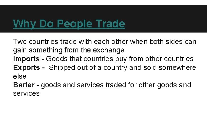 Why Do People Trade Two countries trade with each other when both sides can Why Do People Trade Two countries trade with each other when both sides can